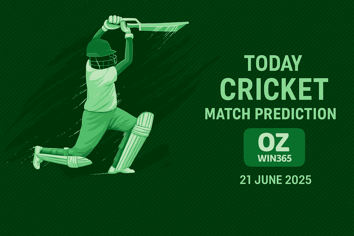 06.21.2025 Today Cricket Match Prediction-OZWin365 Baji365 Live
