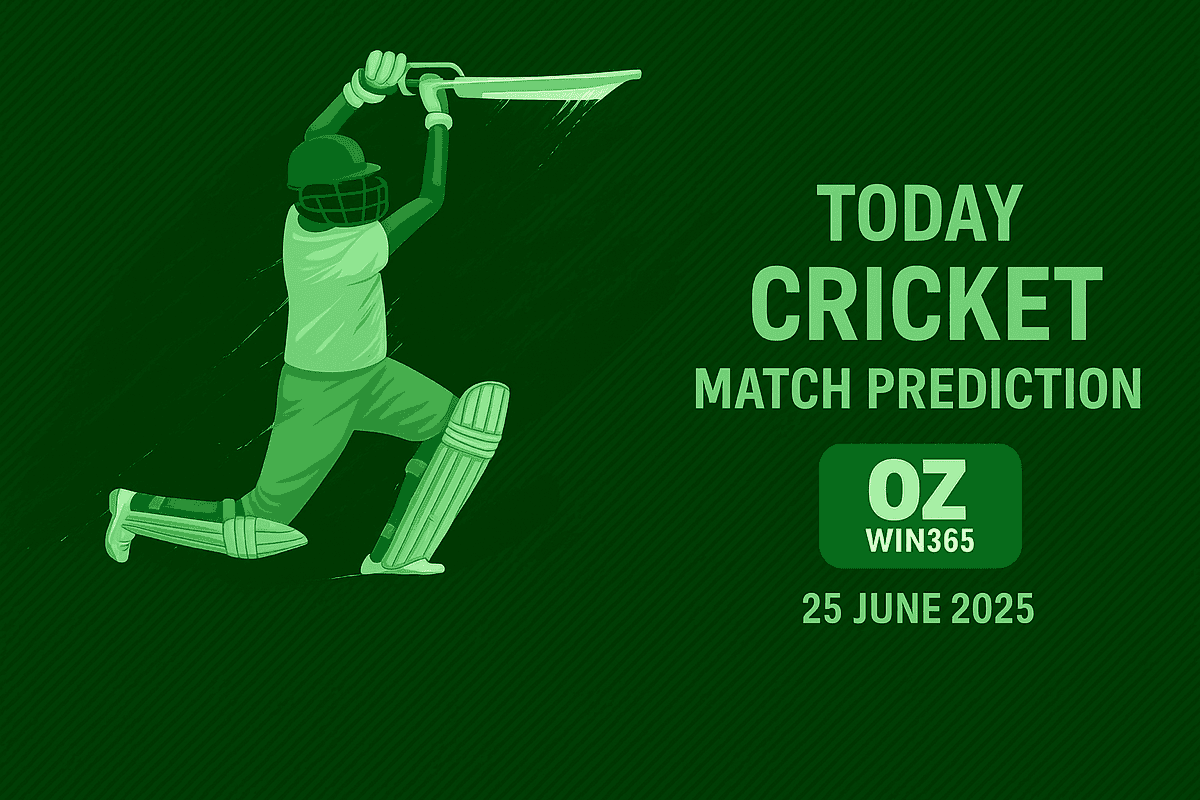 06.25.2025 Today Cricket Match Prediction-OZWin365 Baji365 Live