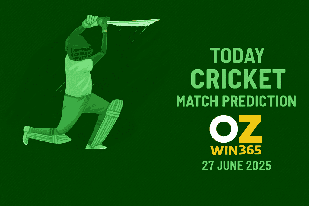 06.27.2025 Today Cricket Match Prediction-OZWin365 Baji365 Live