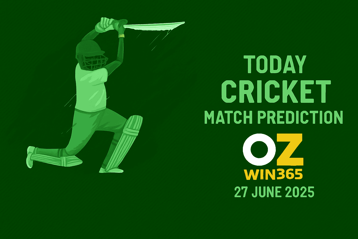 06.27.2025 Today Cricket Match Prediction-OZWin365 Baji365 Live