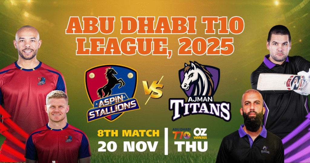 Abu Dhabi T10 2025-Aspin Stallions vs Ajman Titans Overview​