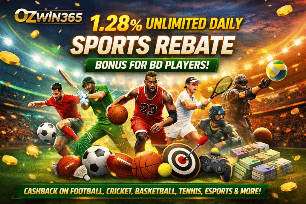 1.28% Unlimited Daily Sports Rebate Bonus for BD Players at OZWin365​