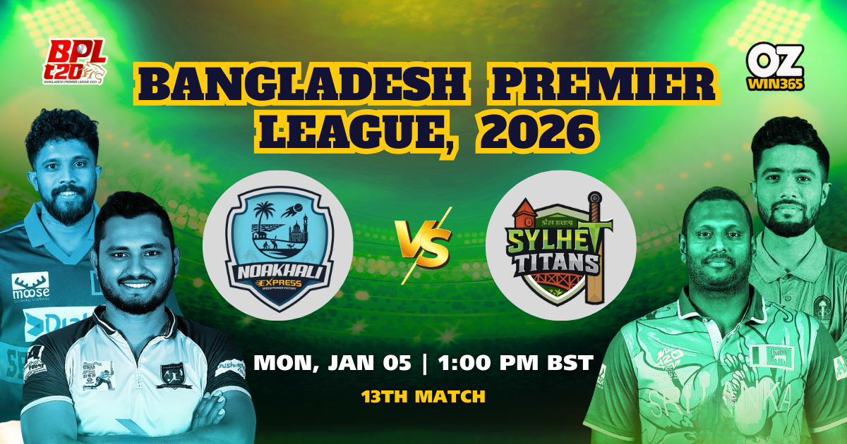 BPL 2025-2026 Sylhet Titans vs Noakhali Express Overview​