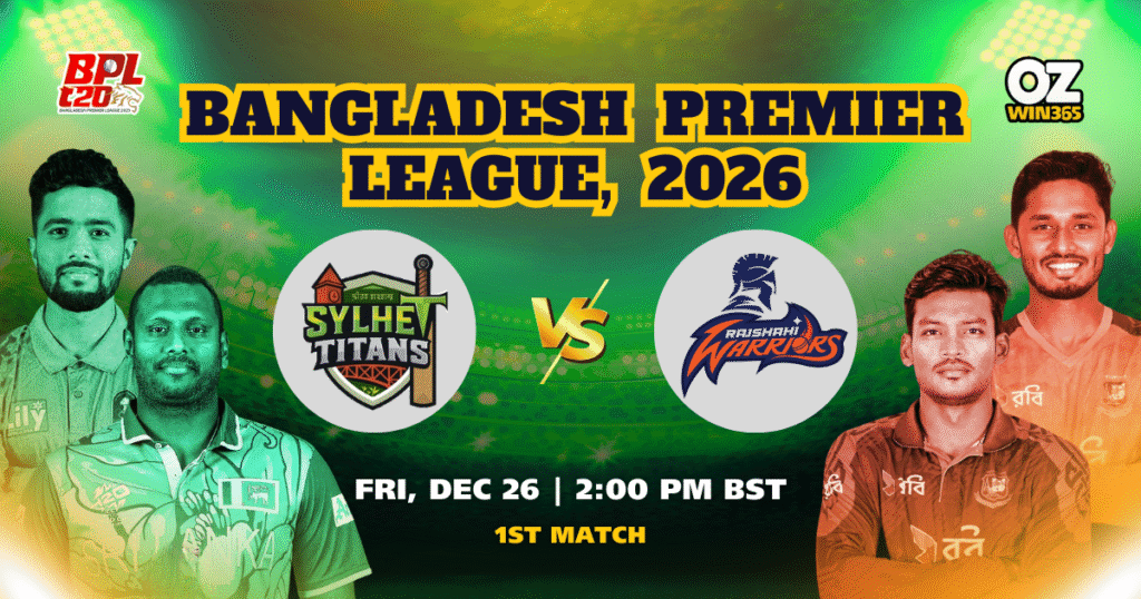 BPL 2025-2026 Sylhet Titans vs Rajshahi Warriors Overview