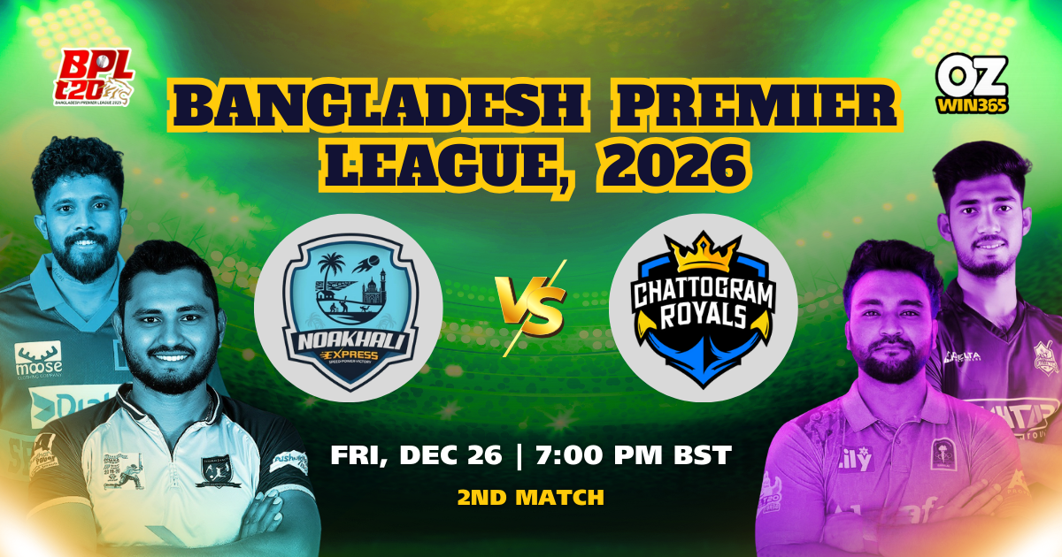 Bangladesh Premier League 2026-Noakhali Express vs Chattogram Royals Overview