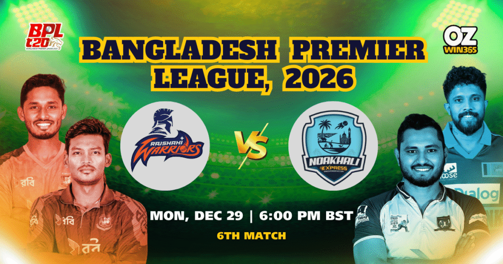BPL 2025-2026 Rajshahi Warriors vs Noakhali Express Overview