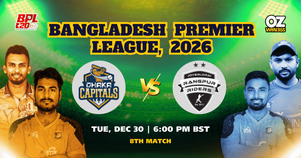 BPL 2025-2026 Dhaka Capitals vs Rangpur Riders Overview