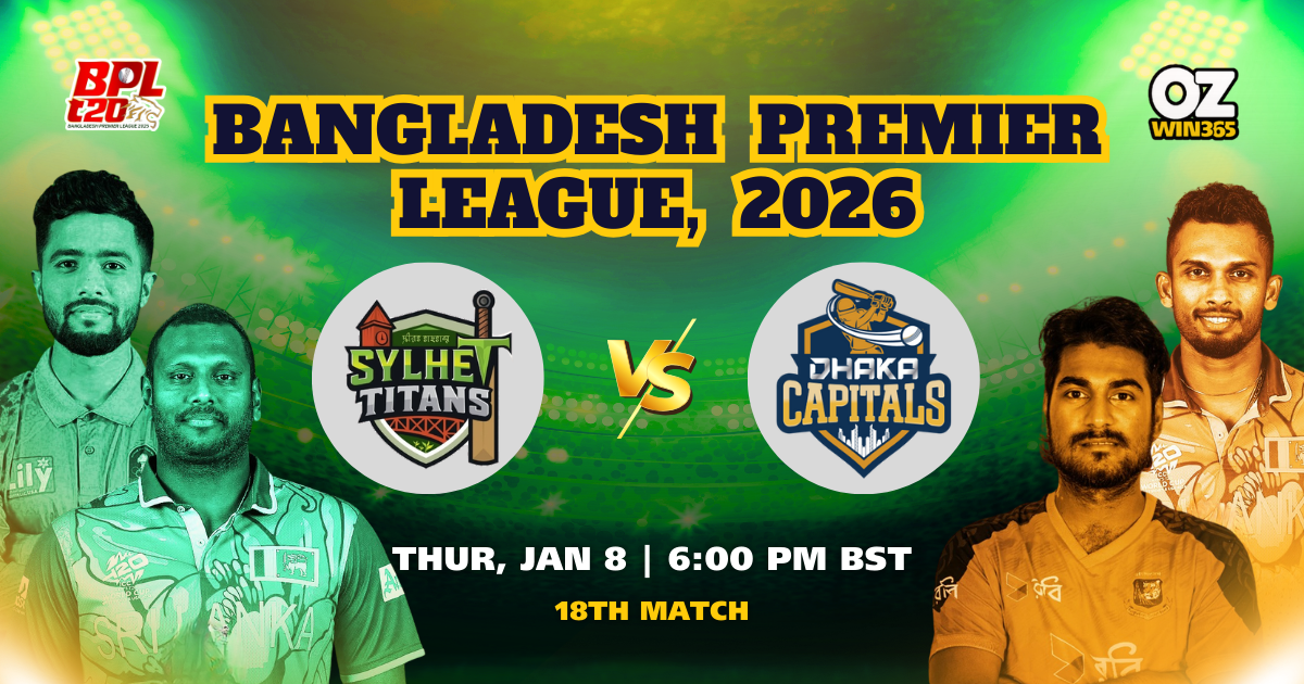 BPL 2025-2026 Sylhet Titans vs Dhaka Capitals Overview​