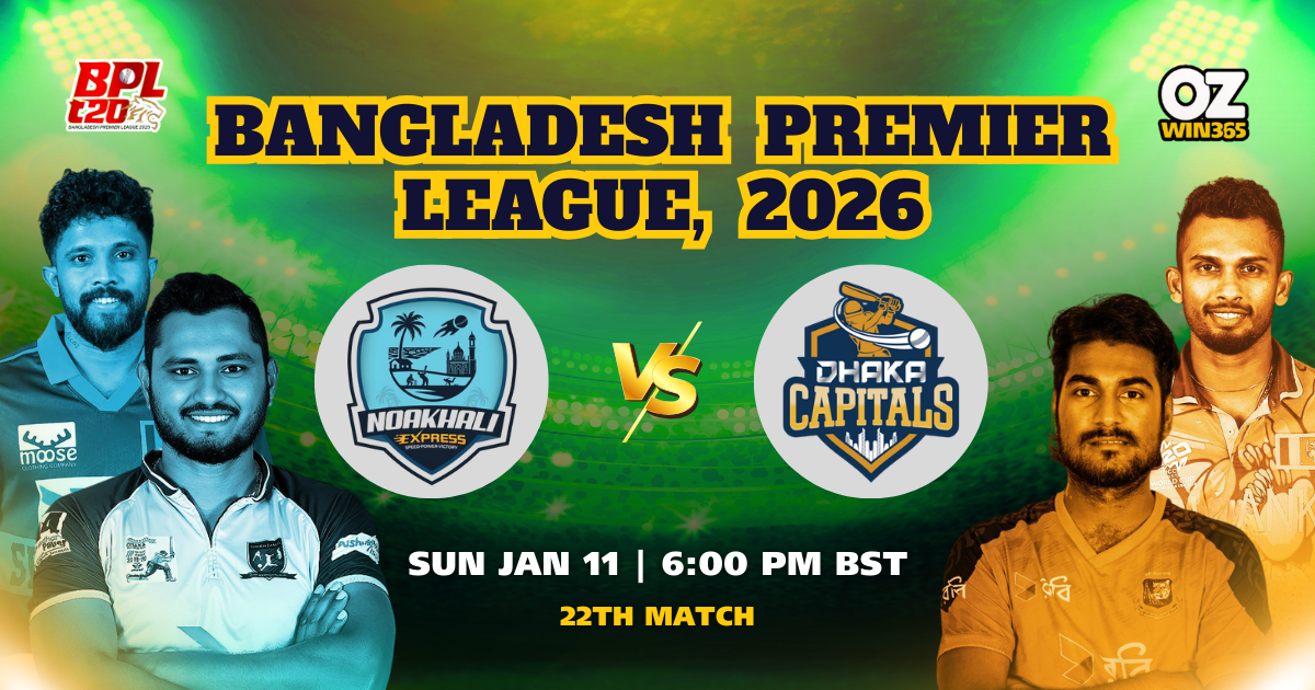 BPL 2025-2026 Dhaka Capitals vs Noakhali Express Overview​