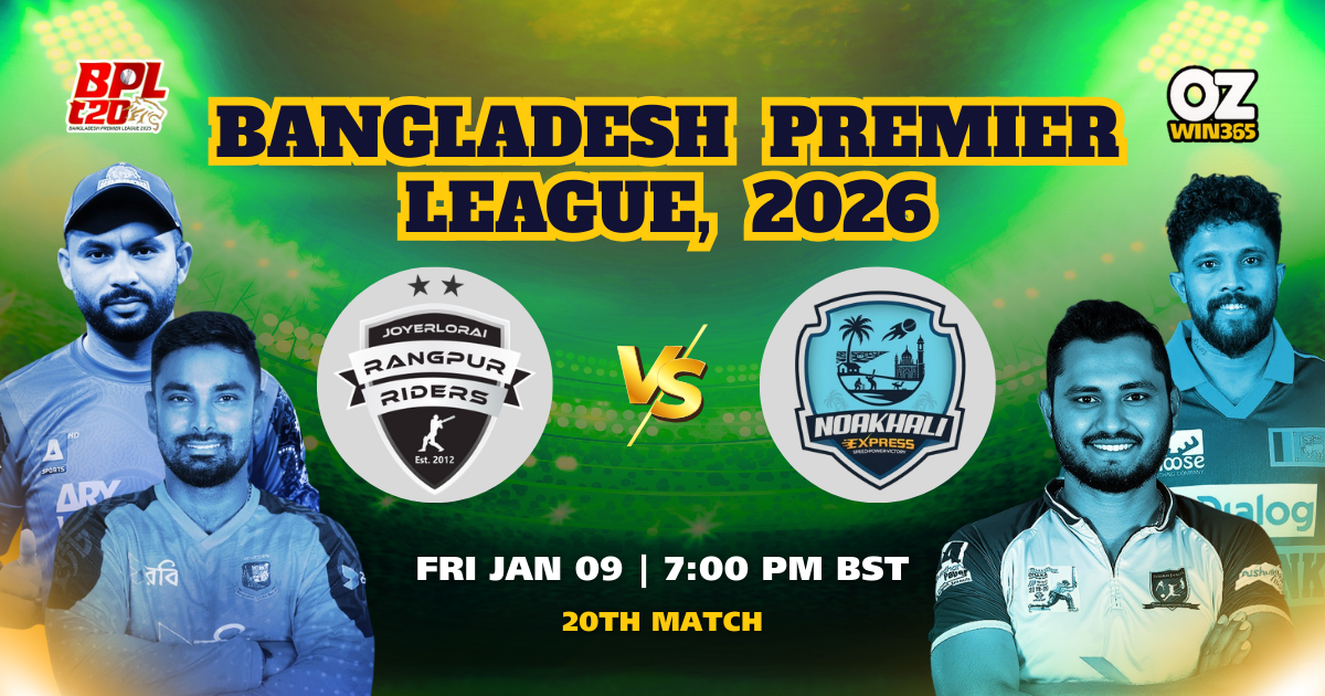 BPL 2025-2026 Noakhali Express vs Rangpur Riders Overview​