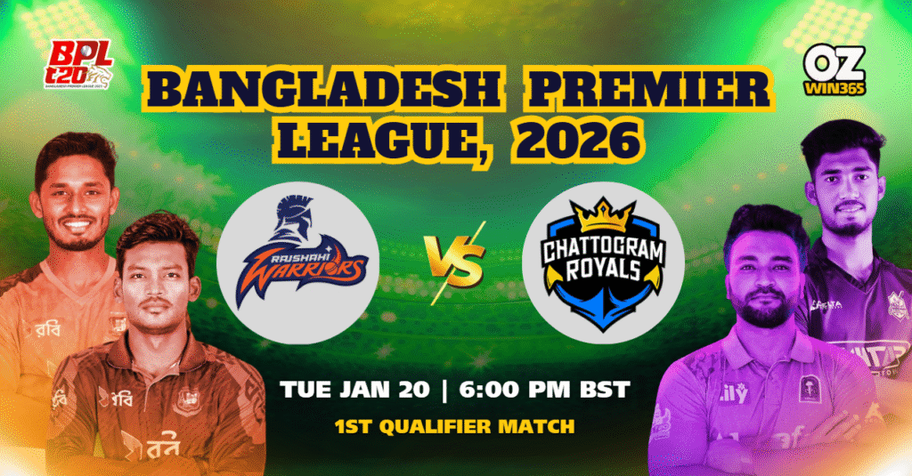 BPL 2025-2026 Rajshahi Warriors vs Chattogram Royals Overview​