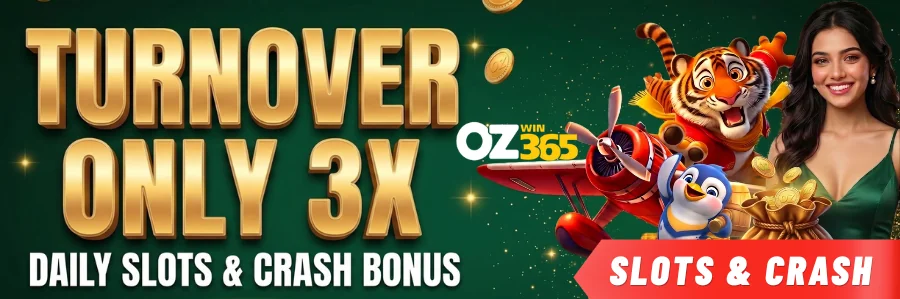 ozwin365 3x Turnover Daily Slots Crash Bonus