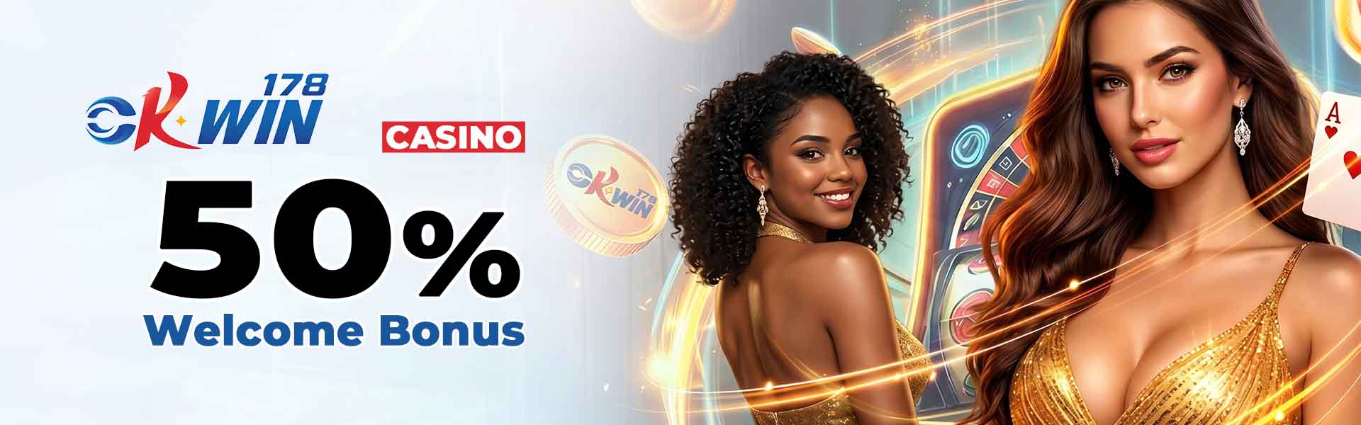 OKwin178 — 50% Casino Welcome Bonus