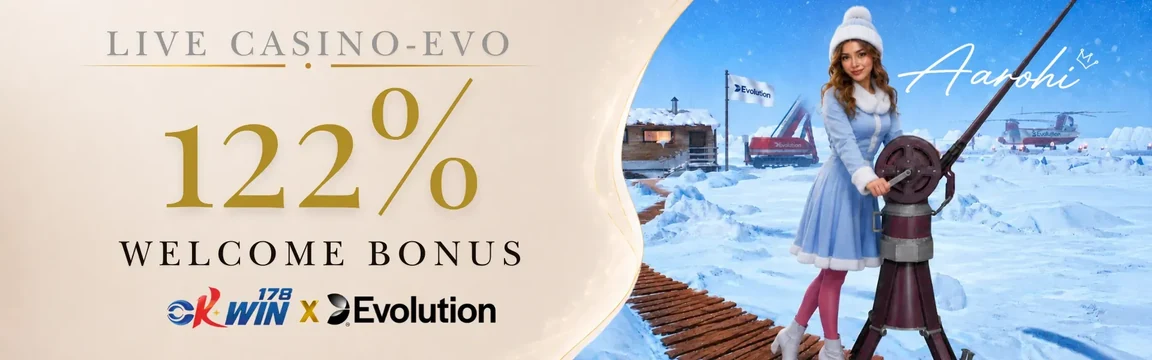 OKwin178 × Evolution — 122% Live Casino Welcome Bonus